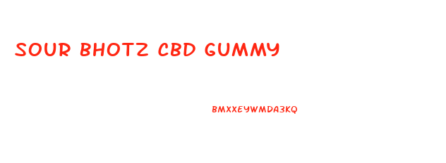 Sour Bhotz Cbd Gummy