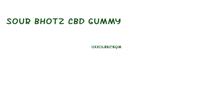 Sour Bhotz Cbd Gummy