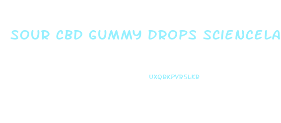 Sour Cbd Gummy Drops Sciencelab