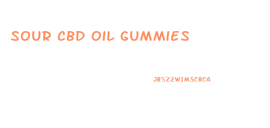 Sour Cbd Oil Gummies