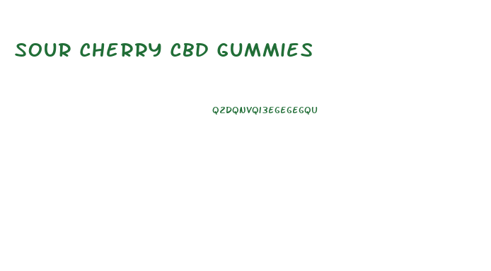 Sour Cherry Cbd Gummies