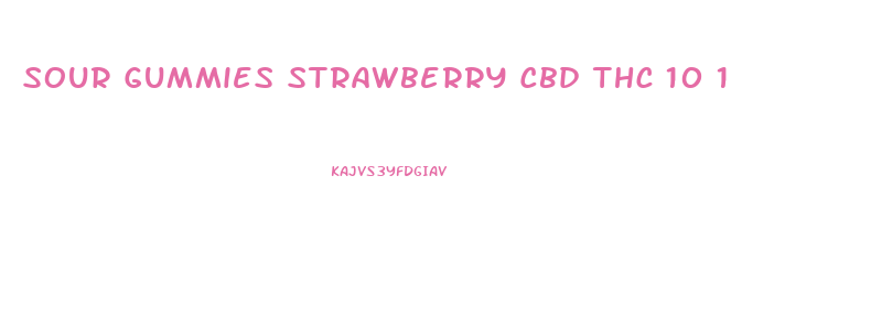 Sour Gummies Strawberry Cbd Thc 10 1