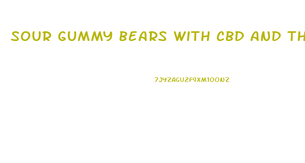 Sour Gummy Bears With Cbd And Thc