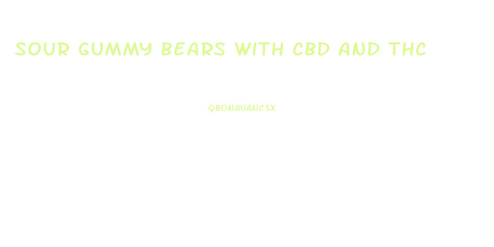 Sour Gummy Bears With Cbd And Thc