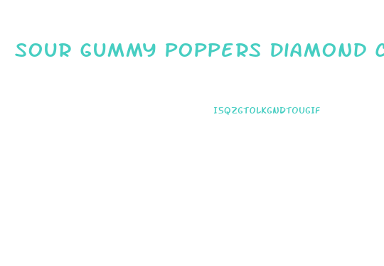 Sour Gummy Poppers Diamond Cbd
