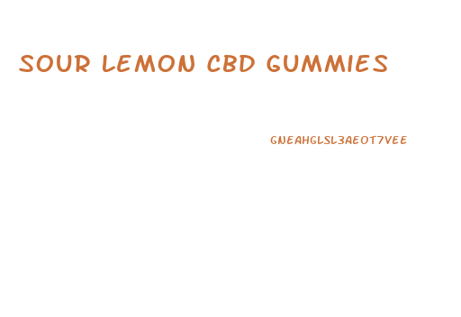 Sour Lemon Cbd Gummies