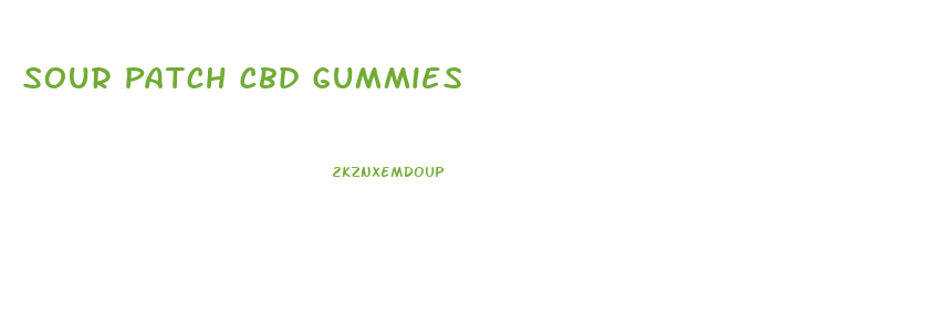 Sour Patch Cbd Gummies