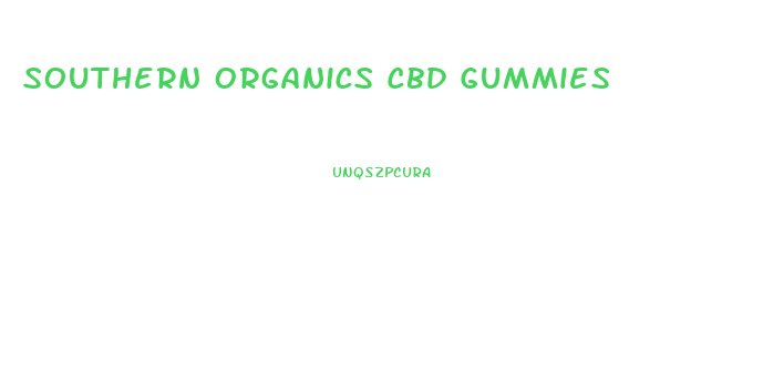 Southern Organics Cbd Gummies