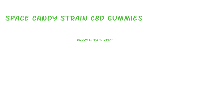 Space Candy Strain Cbd Gummies