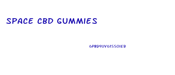 Space Cbd Gummies