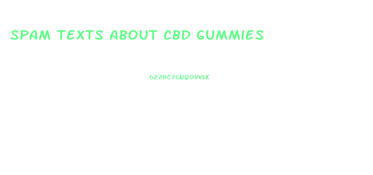 Spam Texts About Cbd Gummies