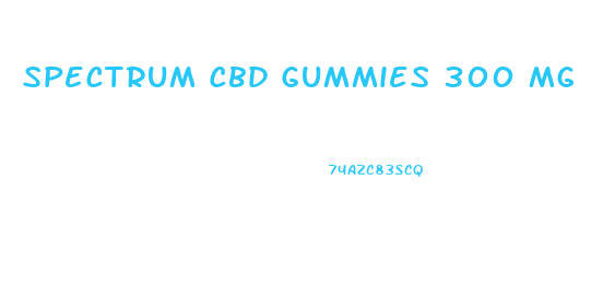 Spectrum Cbd Gummies 300 Mg