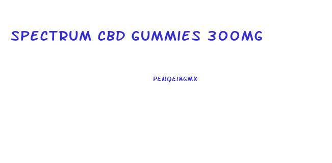 Spectrum Cbd Gummies 300mg