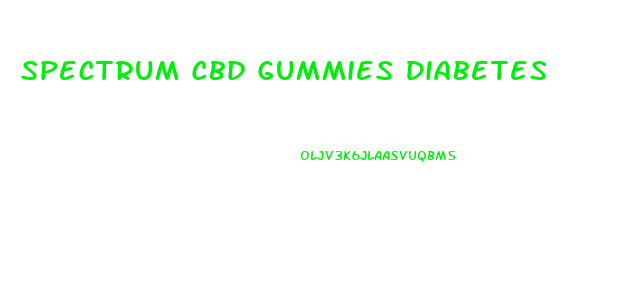 Spectrum Cbd Gummies Diabetes