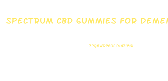 Spectrum Cbd Gummies For Dementia Patients