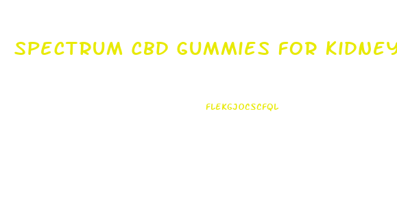 Spectrum Cbd Gummies For Kidney Disease