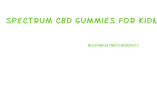 Spectrum Cbd Gummies For Kidney Disease