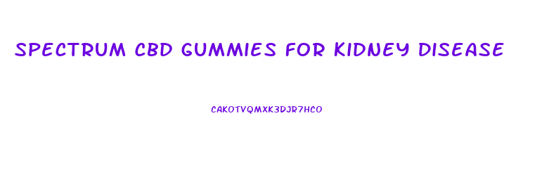 Spectrum Cbd Gummies For Kidney Disease