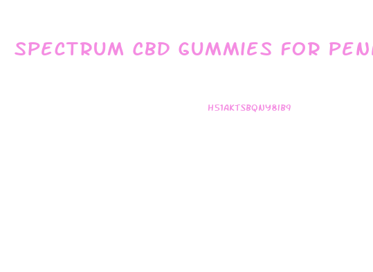 Spectrum Cbd Gummies For Pennis Growth