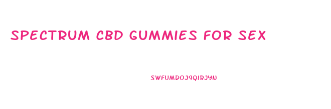 Spectrum Cbd Gummies For Sex