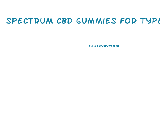 Spectrum Cbd Gummies For Type 2 Diabetes