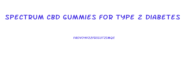 Spectrum Cbd Gummies For Type 2 Diabetes