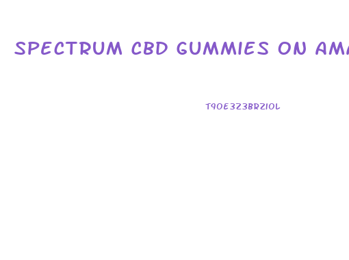 Spectrum Cbd Gummies On Amazon