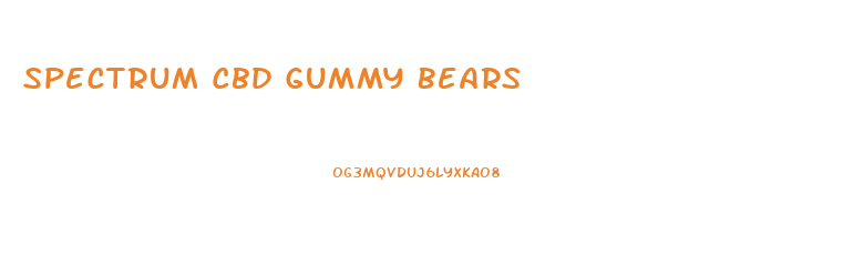 Spectrum Cbd Gummy Bears