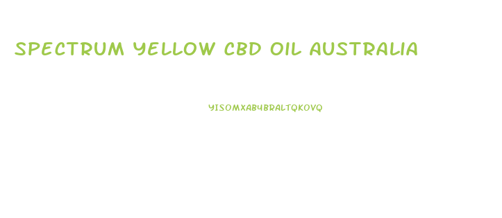 Spectrum Yellow Cbd Oil Australia