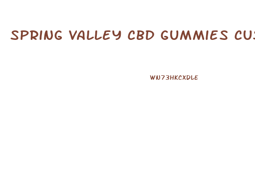 Spring Valley Cbd Gummies Customer Service Number