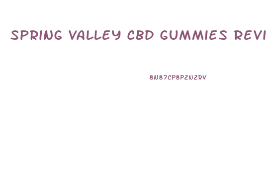 Spring Valley Cbd Gummies Review