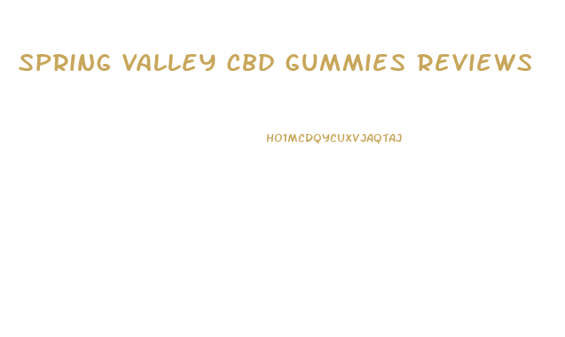 Spring Valley Cbd Gummies Reviews