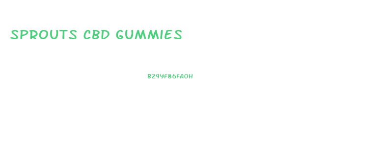 Sprouts Cbd Gummies