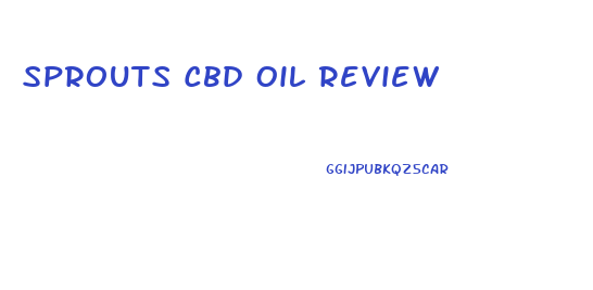 Sprouts Cbd Oil Review