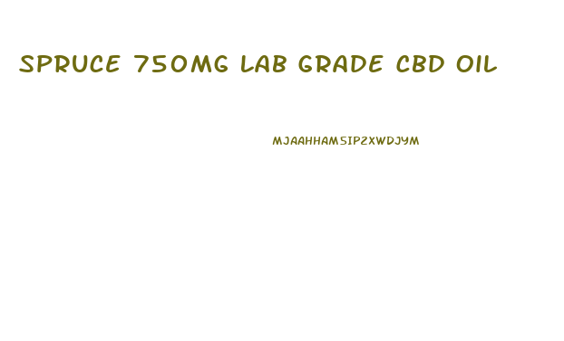 Spruce 750mg Lab Grade Cbd Oil