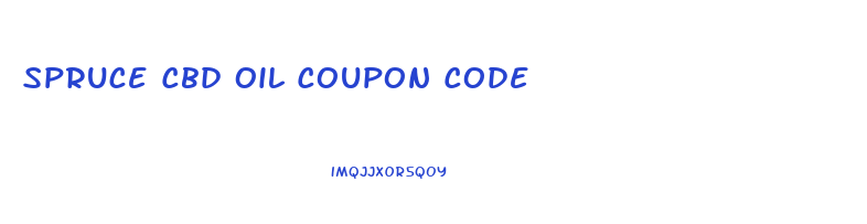 Spruce Cbd Oil Coupon Code