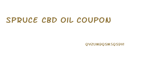 Spruce Cbd Oil Coupon