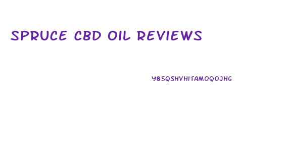 Spruce Cbd Oil Reviews