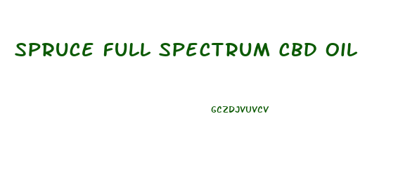 Spruce Full Spectrum Cbd Oil