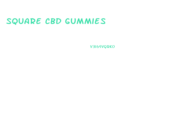 Square Cbd Gummies