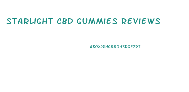 Starlight Cbd Gummies Reviews