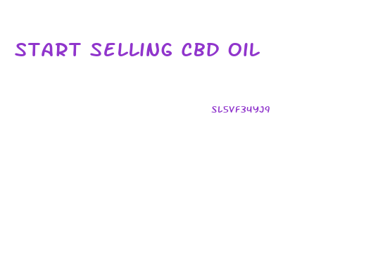 Start Selling Cbd Oil