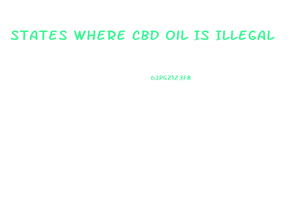States Where Cbd Oil Is Illegal