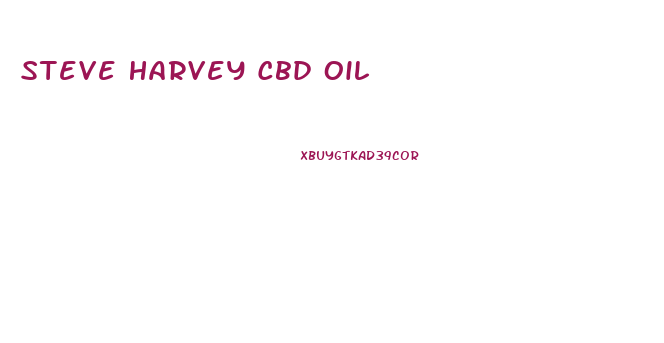 Steve Harvey Cbd Oil