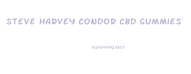 Steve Harvey Condor Cbd Gummies