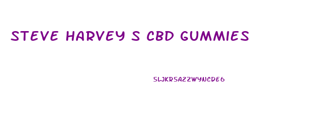 Steve Harvey S Cbd Gummies