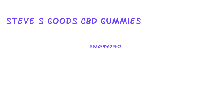 Steve S Goods Cbd Gummies