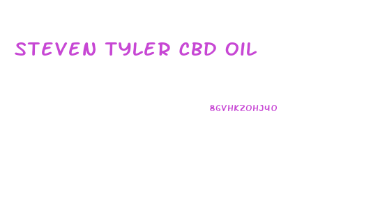 Steven Tyler Cbd Oil