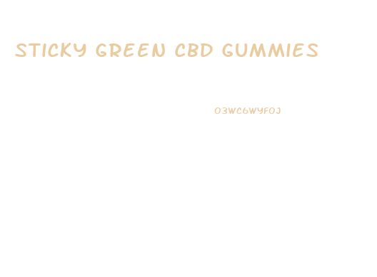 Sticky Green Cbd Gummies