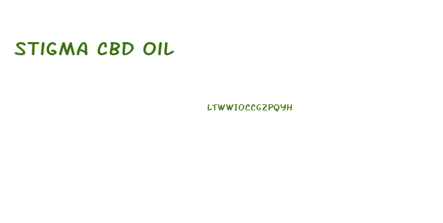 Stigma Cbd Oil
